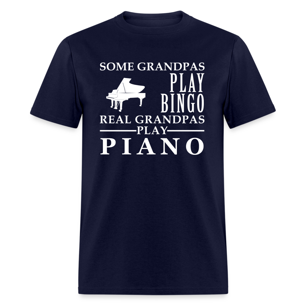 K00045   Piano Gift, Some Grandpas play bingo, Real Grandpas Piano, Grandpa tee, Unisex T-shirt, Grandfather gift, Grandfather t-shirt - navy