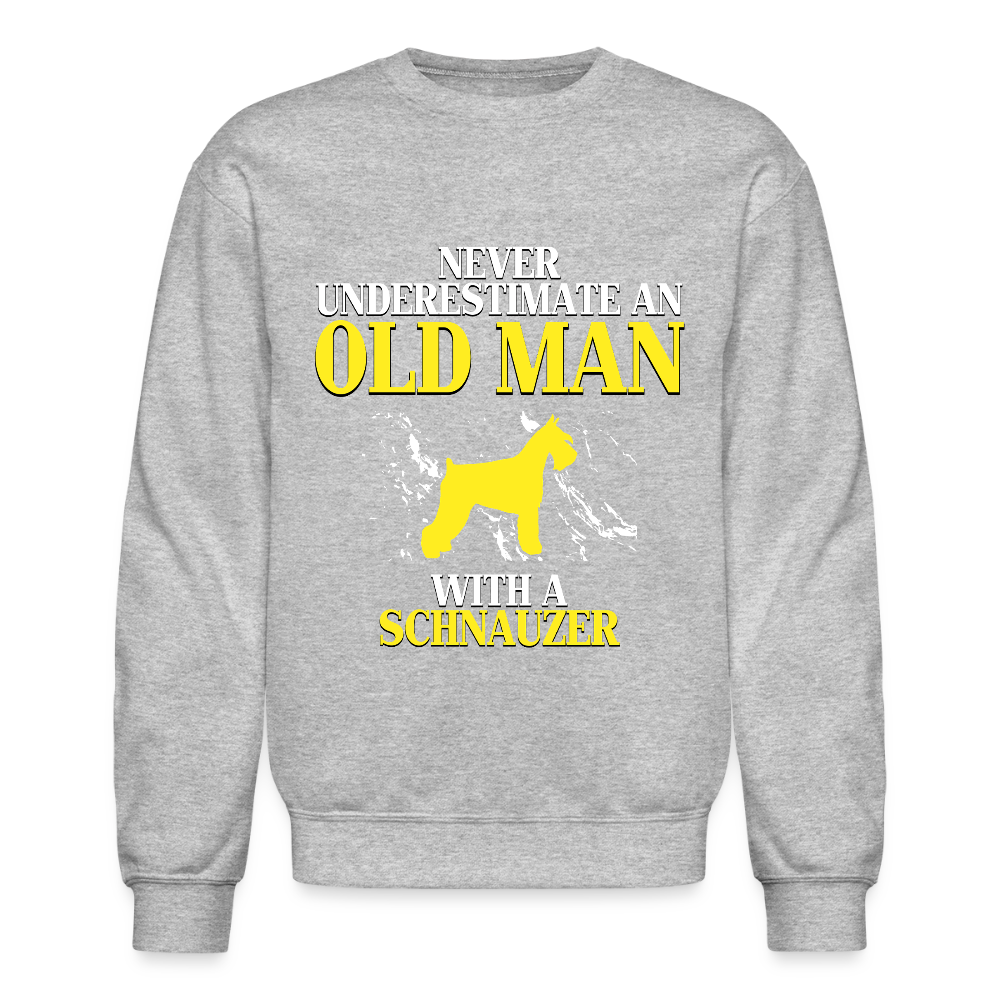 K00695     Personalizable Schnauzer Hoodie - Never underestimate an old man with a Schnauzer,  Crewneck Sweatshirt - heather gray
