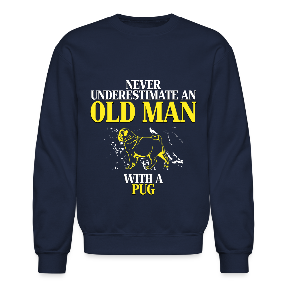 K00702 Pug Hoodie - Never underestimate an old man with a Pug, Father's Day Gift Crewneck Sweatshirt - navy