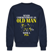 K00702 Pug Hoodie - Never underestimate an old man with a Pug, Father's Day Gift Crewneck Sweatshirt - navy