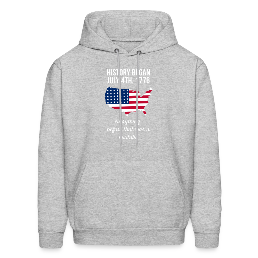 Patriot History began July 4th, 1776, everything before that was a mistake  S00055 Men's Hoodie - heather gray