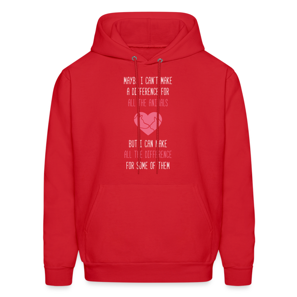 Maybe I can't make a difference for all the animals, but I can make all the difference for some of them S00058 Men's Hoodie - red