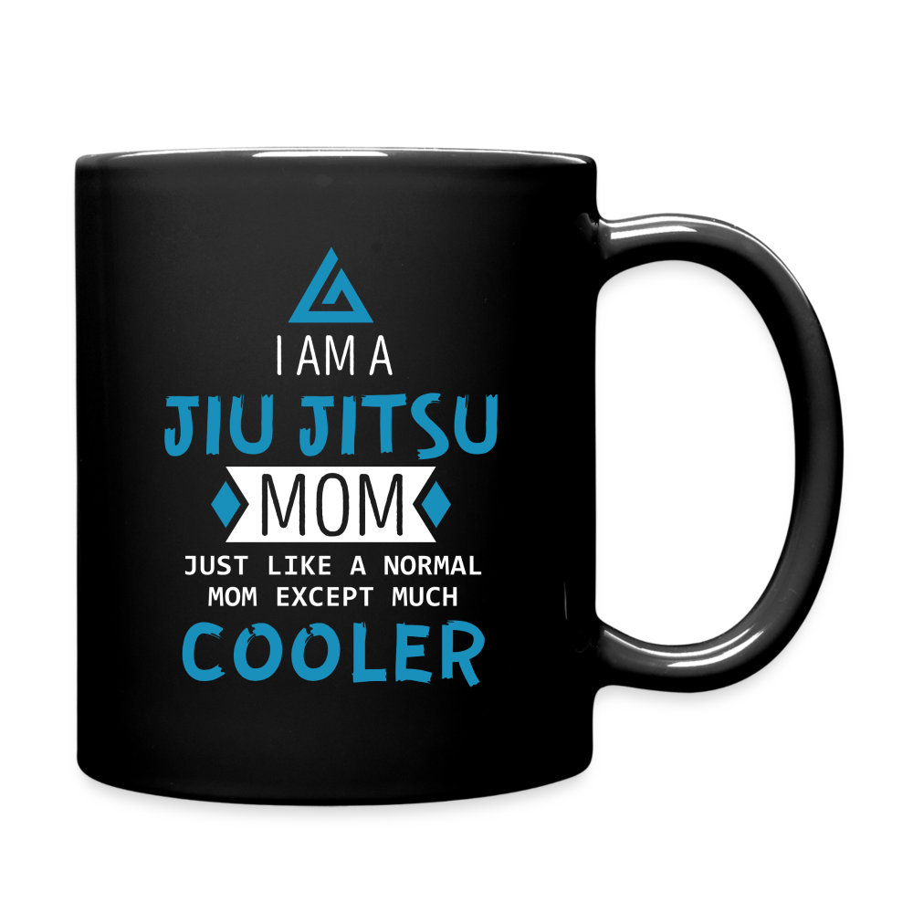 I am a JIu Jitsu mom just like a normal mom except much cooler Full Color Mug - black