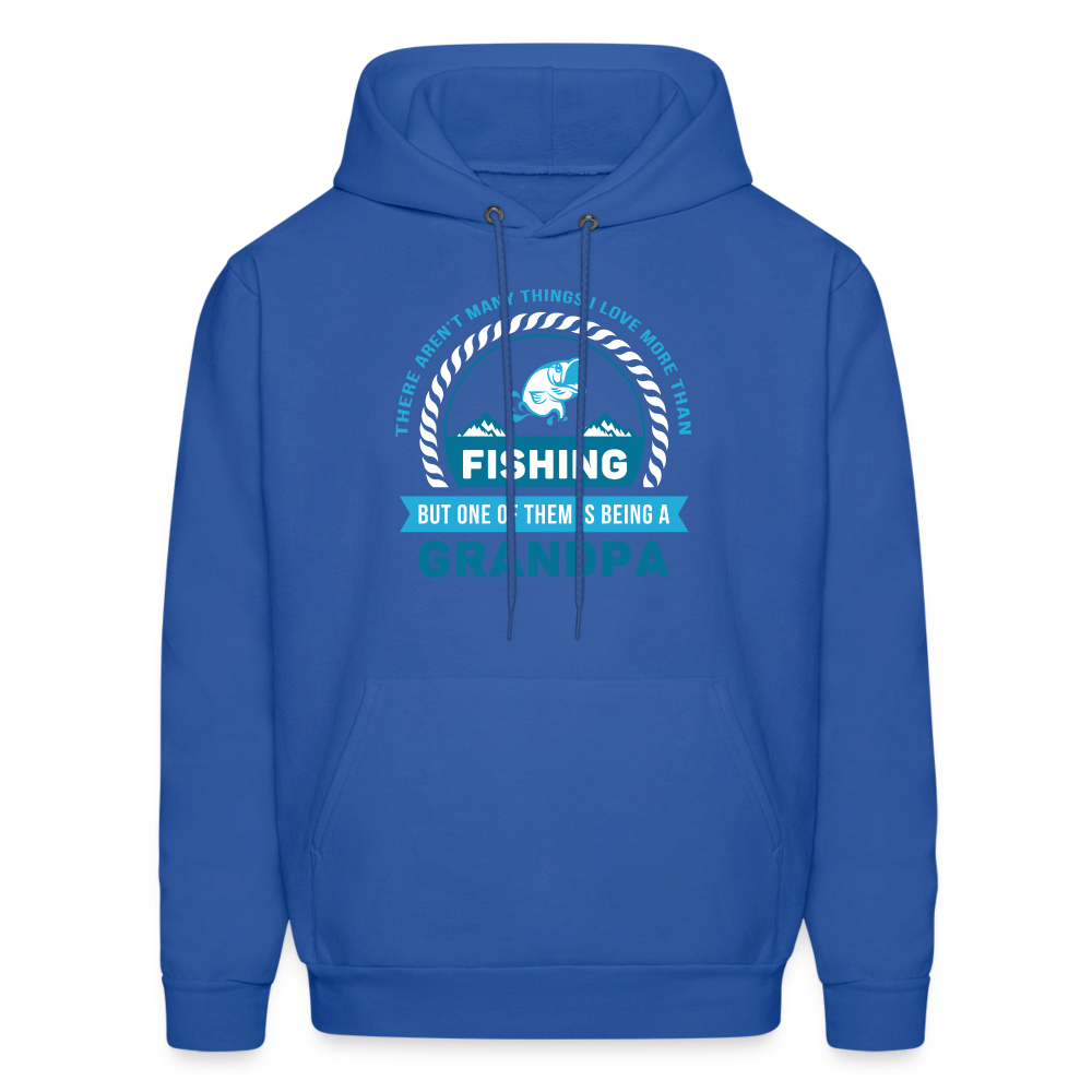 S00608  Grandpa Hoodie - There aren't many things I love more than fishing, but one of them is being a grandpa Father's Day GiftMen's Hoodie - royal blue