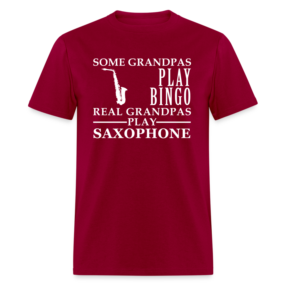 K00044  Saxophone Gift, Some Grandpas play bingo, Real Grandpas Saxophone, Grandpa tee, Unisex T-shirt, Grandfather gift, Grandfather t-shirt - dark red