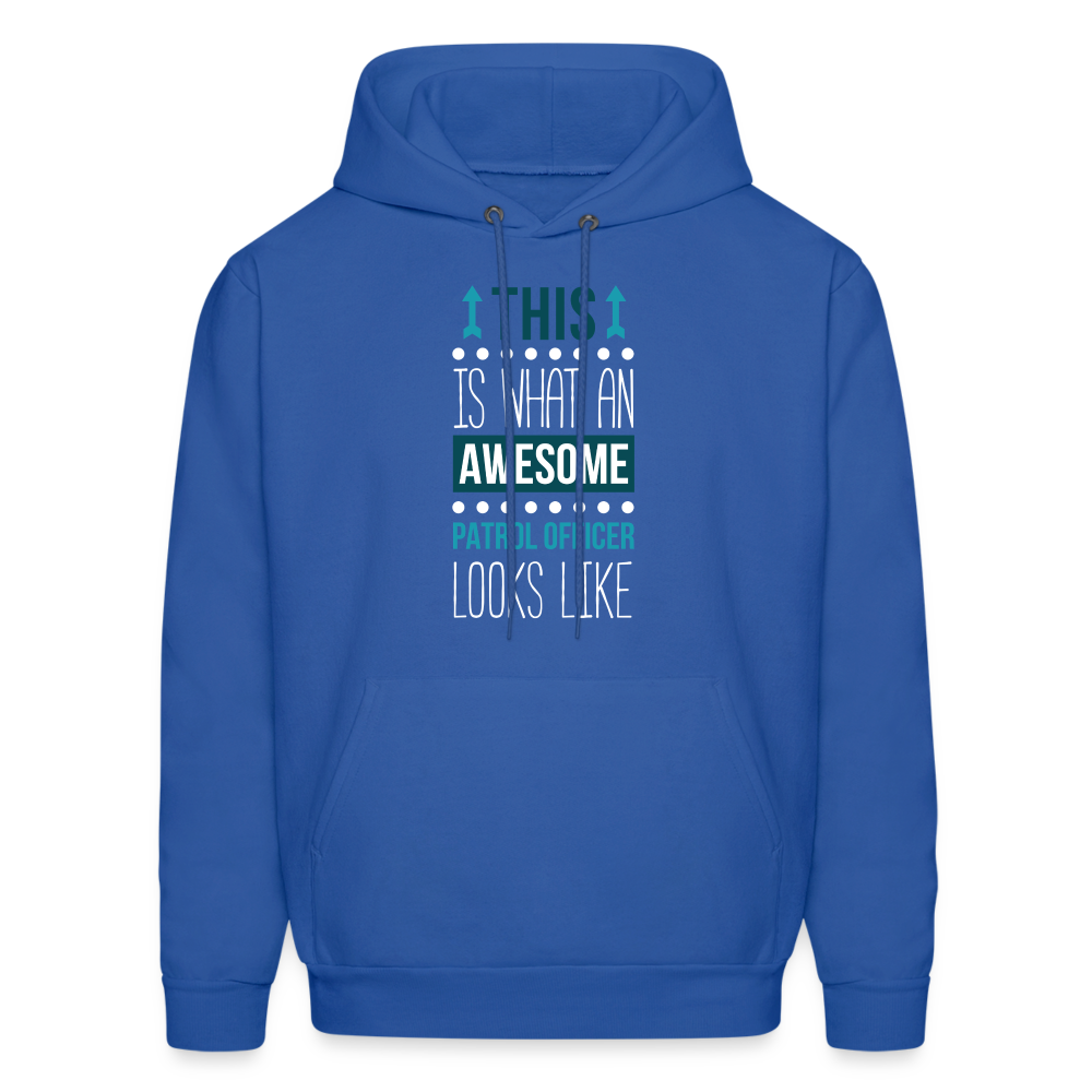 Patrol Officer Hoodie - This is what an awesome Patrol Officer looks like  S00094 Men's Hoodie - royal blue