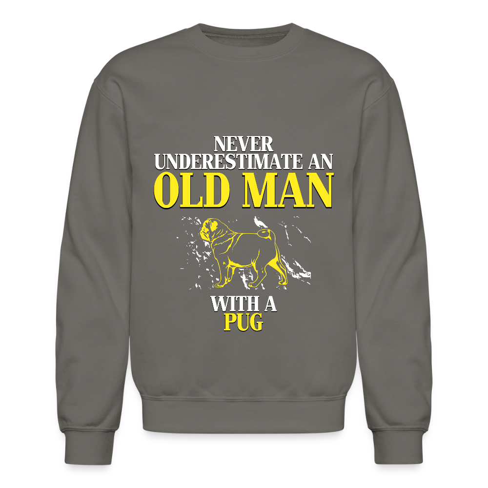 K00702 Pug Hoodie - Never underestimate an old man with a Pug, Father's Day Gift Crewneck Sweatshirt - asphalt gray
