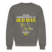 K00702 Pug Hoodie - Never underestimate an old man with a Pug, Father's Day Gift Crewneck Sweatshirt - asphalt gray