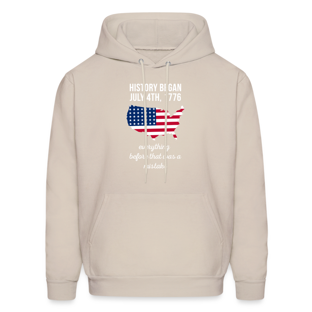 Patriot History began July 4th, 1776, everything before that was a mistake  S00055 Men's Hoodie - Sand