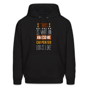 Carpenter Hoodie - This is what an awesome Carpenter looks like  S00096 Men's Hoodie - black