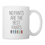No Pants Are The Best Pants Coffee/Tea Mug - white