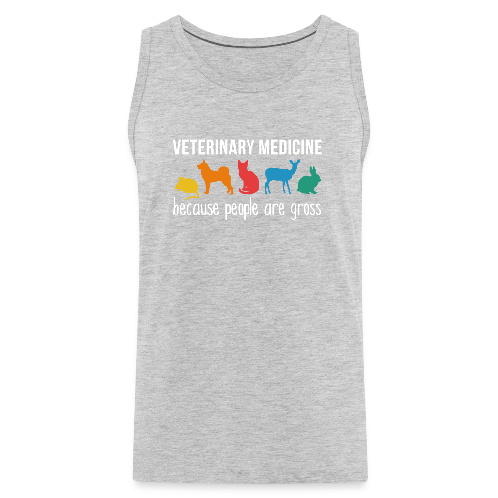 Veterinary medicine: because people are gross Men’s Premium Tank - heather gray
