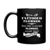 Plumber I'm a Tattooed Plumber Just like a normal Plumber except much hotter Gift, Christmas, Birthday Present Black Mug - black
