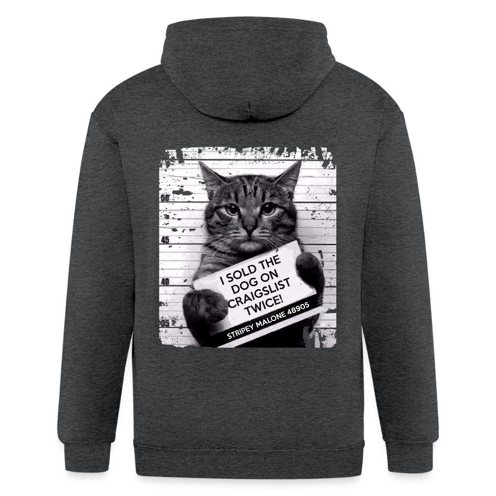 S00199   I sold the dog on craigslist twice! Stripey Malone 48905Men's Zip Hoodie - deep heather