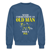 K00702 Pug Hoodie - Never underestimate an old man with a Pug, Father's Day Gift Crewneck Sweatshirt - indigo blue