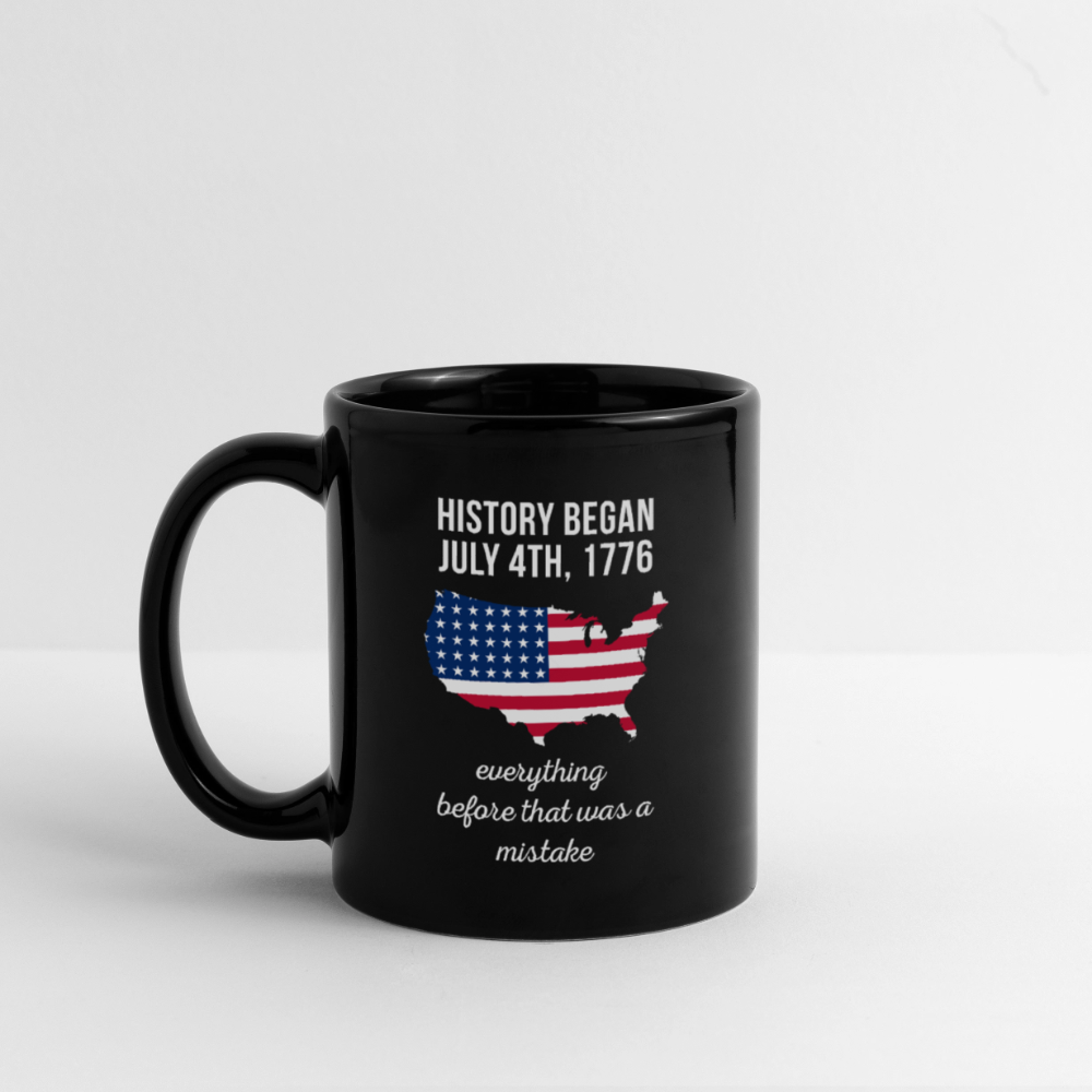 SB10330   Proud American mug History began July 4th, 1776 everything before that was a mistake coffee mug - Proudly Made in the USA! 11oz Black - black