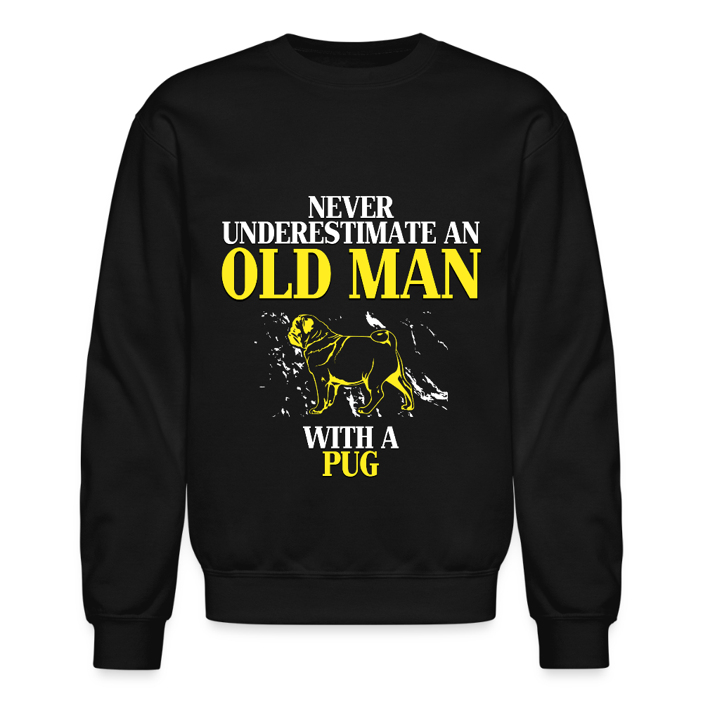 K00702 Pug Hoodie - Never underestimate an old man with a Pug, Father's Day Gift Crewneck Sweatshirt - black