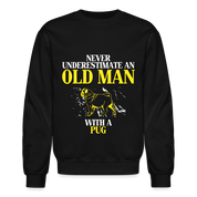 K00702 Pug Hoodie - Never underestimate an old man with a Pug, Father's Day Gift Crewneck Sweatshirt - black