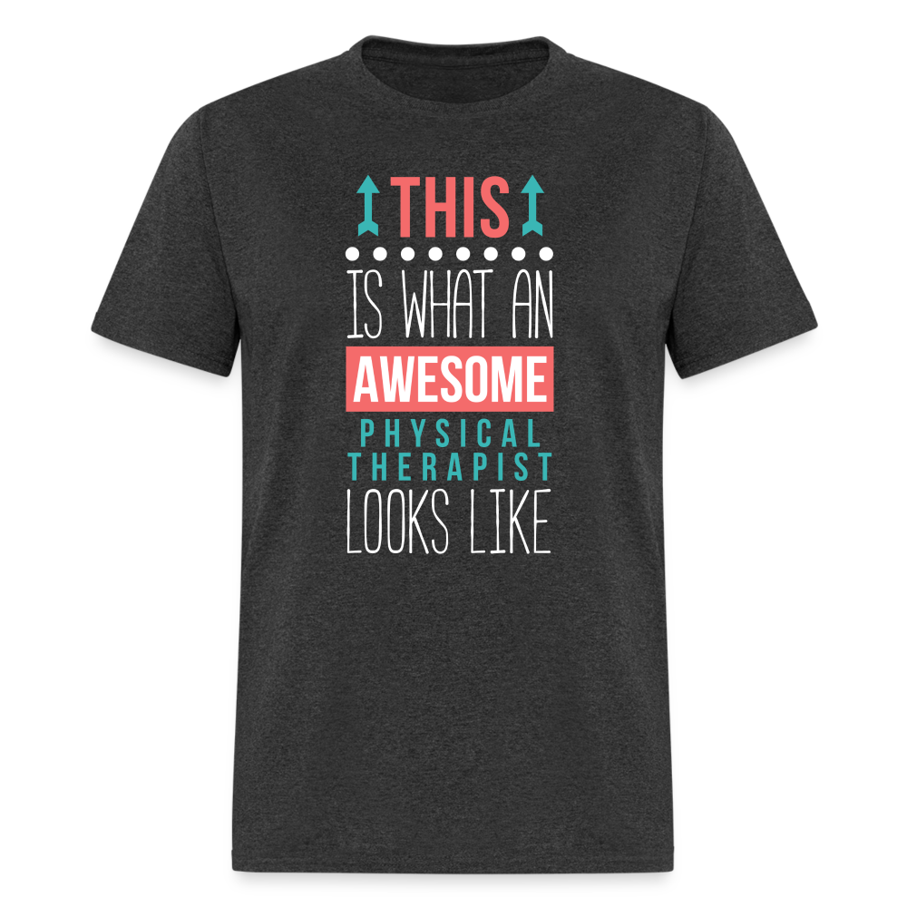 This is what an awesome Physical therapist looks like Unisex Classic T-Shirt - heather black