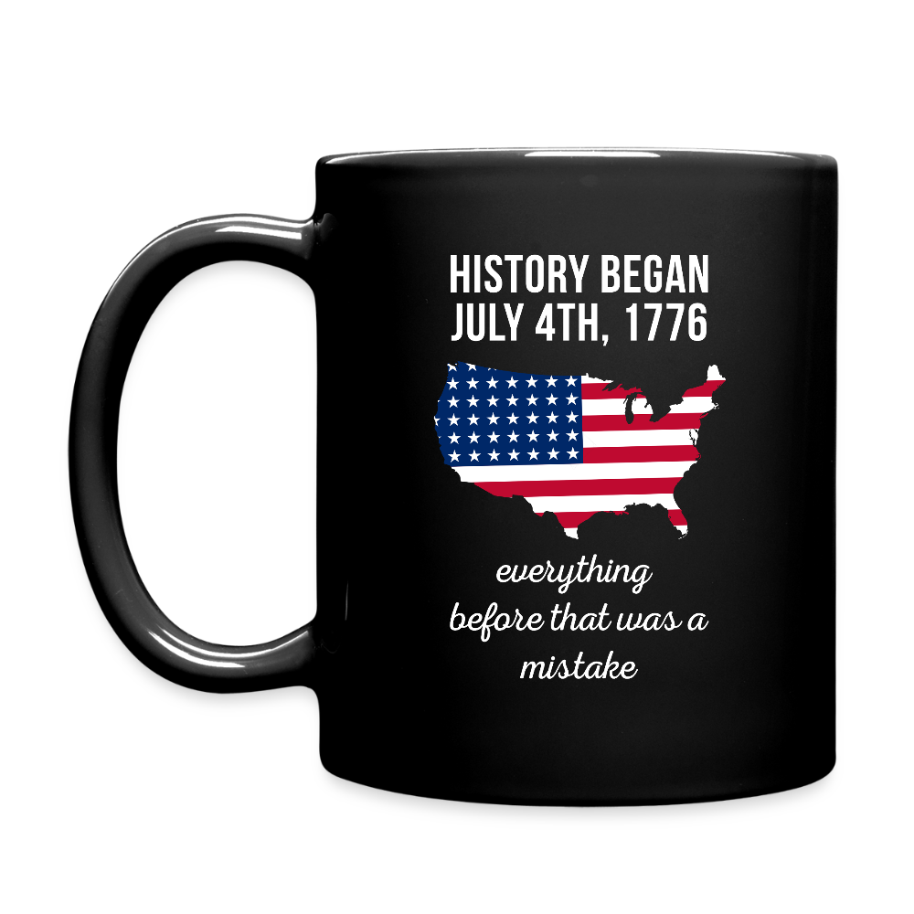 SB10330   Proud American mug History began July 4th, 1776 everything before that was a mistake coffee mug - Proudly Made in the USA! 11oz Black - black