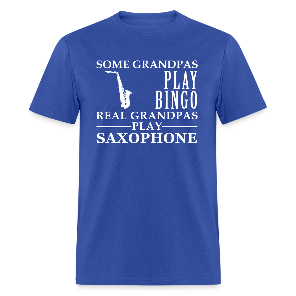 K00044  Saxophone Gift, Some Grandpas play bingo, Real Grandpas Saxophone, Grandpa tee, Unisex T-shirt, Grandfather gift, Grandfather t-shirt - royal blue