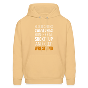 Blood cloths, sweat dries, bones heal, suck it up and keep wrestling Unisex Hoodie - light gold 