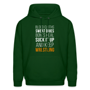 Blood cloths, sweat dries, bones heal, suck it up and keep wrestling Unisex Hoodie - forest green