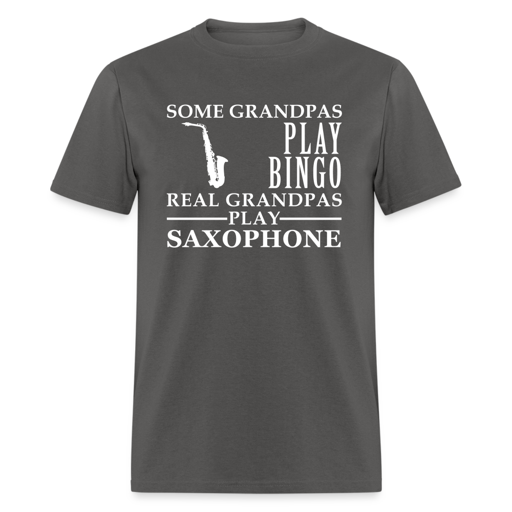 K00044  Saxophone Gift, Some Grandpas play bingo, Real Grandpas Saxophone, Grandpa tee, Unisex T-shirt, Grandfather gift, Grandfather t-shirt - charcoal