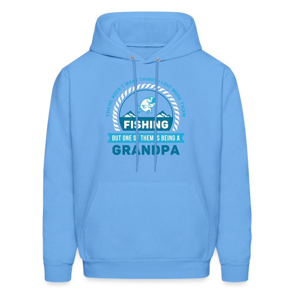 S00608  Grandpa Hoodie - There aren't many things I love more than fishing, but one of them is being a grandpa Father's Day GiftMen's Hoodie - carolina blue