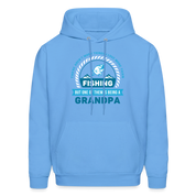 S00608  Grandpa Hoodie - There aren't many things I love more than fishing, but one of them is being a grandpa Father's Day GiftMen's Hoodie - carolina blue