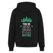You are never too old to play outside Zip Hoodie S00193 - black