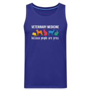 Veterinary medicine: because people are gross Men’s Premium Tank - royal blue