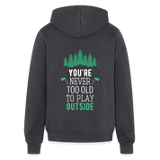 You are never too old to play outside Zip Hoodie S00193 - charcoal grey