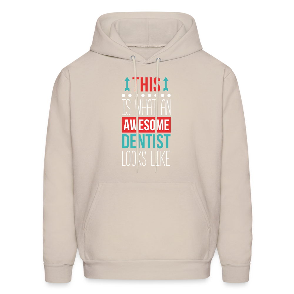 Dentist Hoodie - This is what an awesome Dentist looks like S00063 Men's Hoodie - Sand
