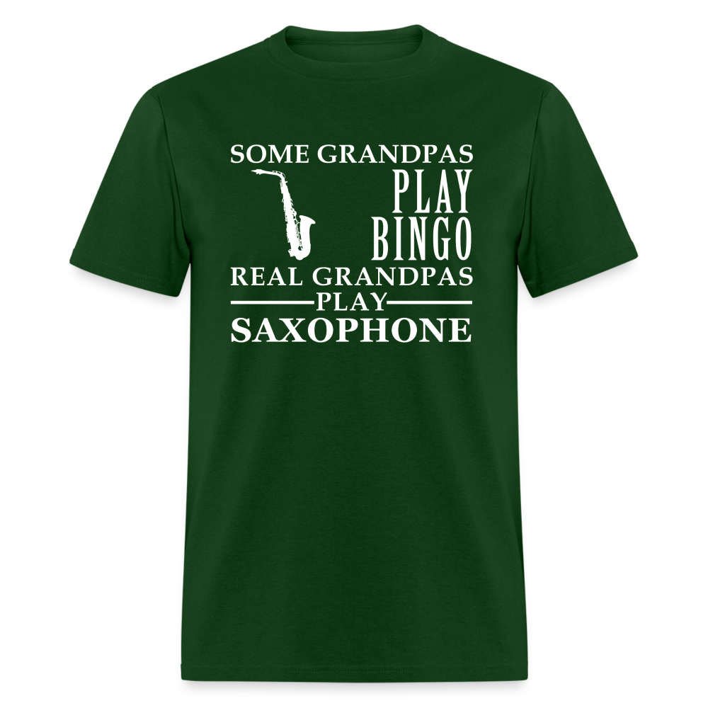 K00044  Saxophone Gift, Some Grandpas play bingo, Real Grandpas Saxophone, Grandpa tee, Unisex T-shirt, Grandfather gift, Grandfather t-shirt - forest green
