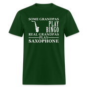 K00044  Saxophone Gift, Some Grandpas play bingo, Real Grandpas Saxophone, Grandpa tee, Unisex T-shirt, Grandfather gift, Grandfather t-shirt - forest green