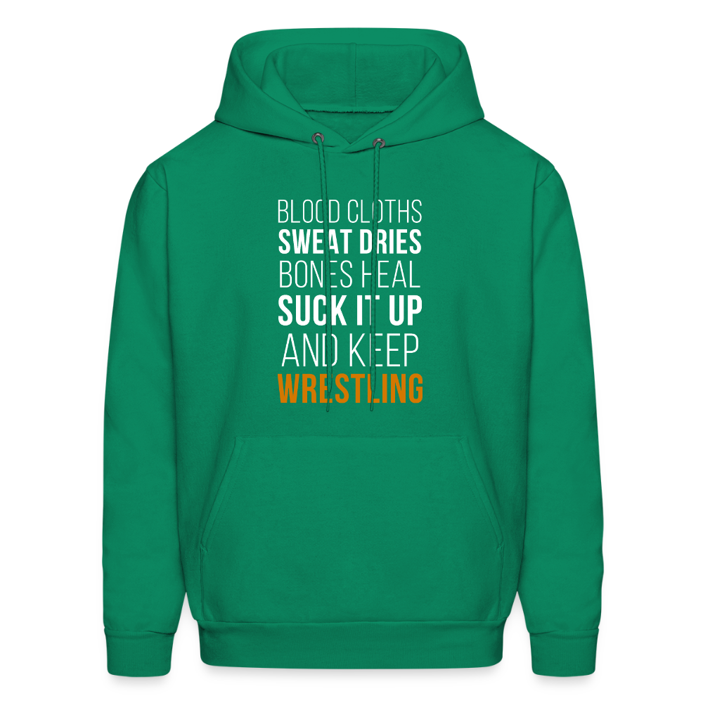 Blood cloths, sweat dries, bones heal, suck it up and keep wrestling Unisex Hoodie - kelly green