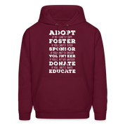 Adopt, if you can't adopt, foster, if you can't foster, sponsor, if you can't sponsor, volunteer.... S00061Men's Hoodie - burgundy