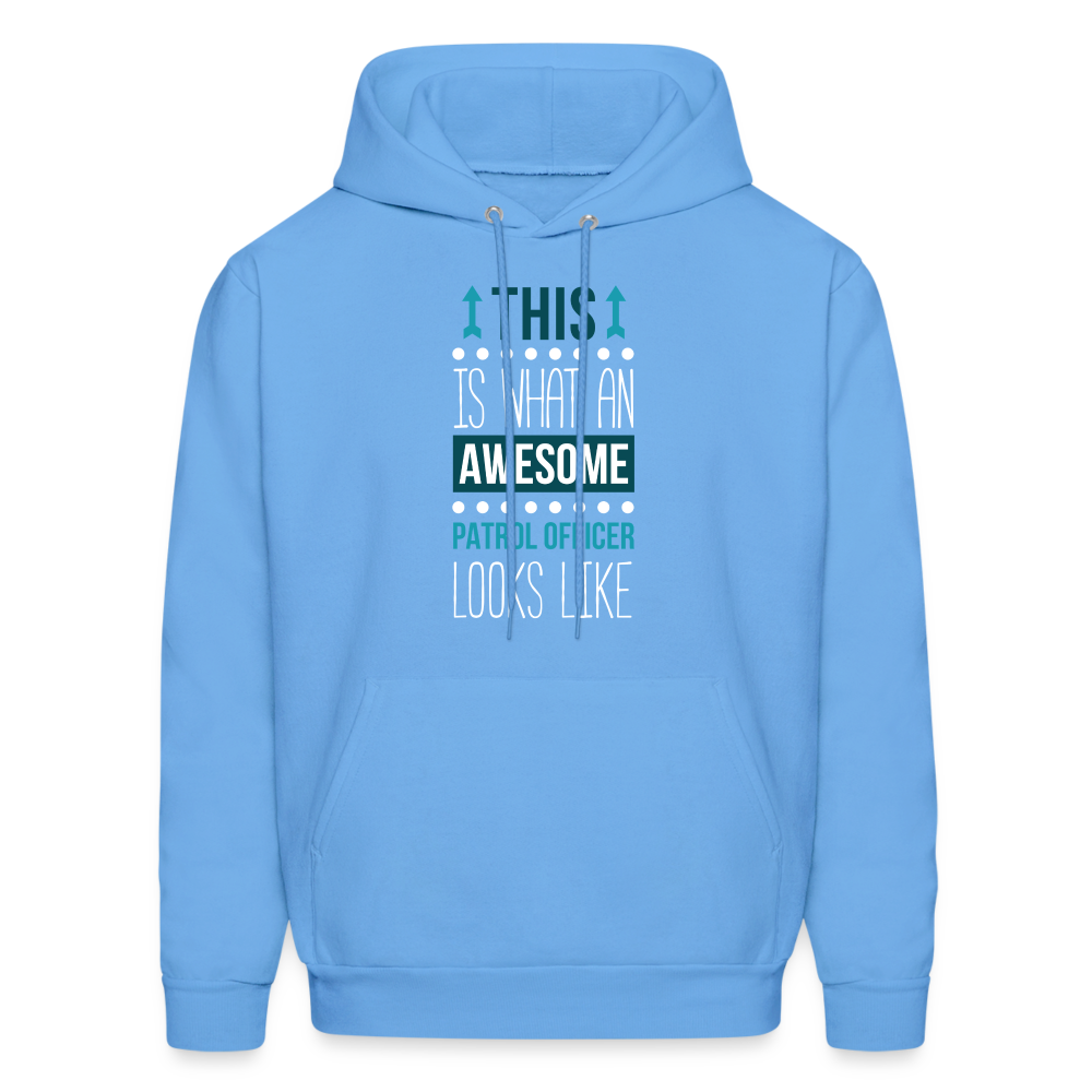Patrol Officer Hoodie - This is what an awesome Patrol Officer looks like  S00094 Men's Hoodie - carolina blue