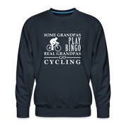 Some Grandpas play bingo, real Grandpas go Cycling Men’s Premium Sweatshirt - navy