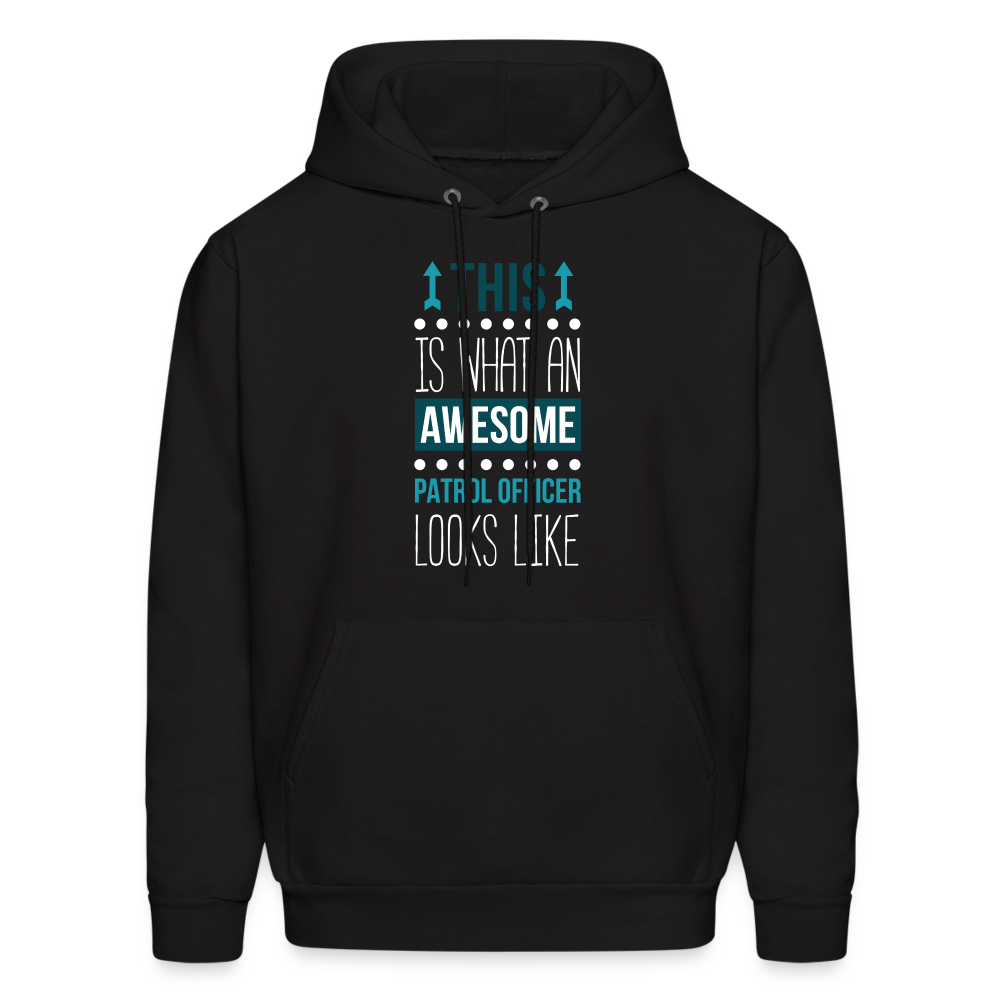 Patrol Officer Hoodie - This is what an awesome Patrol Officer looks like  S00094 Men's Hoodie - black