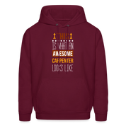 Carpenter Hoodie - This is what an awesome Carpenter looks like  S00096 Men's Hoodie - burgundy