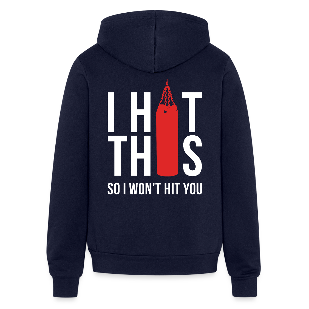 S00187  I hit this, so I won't hit you Unisex Zip Hoodie Boxing GiftUnisex Full Zip Hoodie - navy