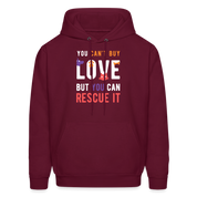 Animal Rescue Hoodie - You can't buy love, but you can rescue it  S00060 Men's Hoodie - burgundy