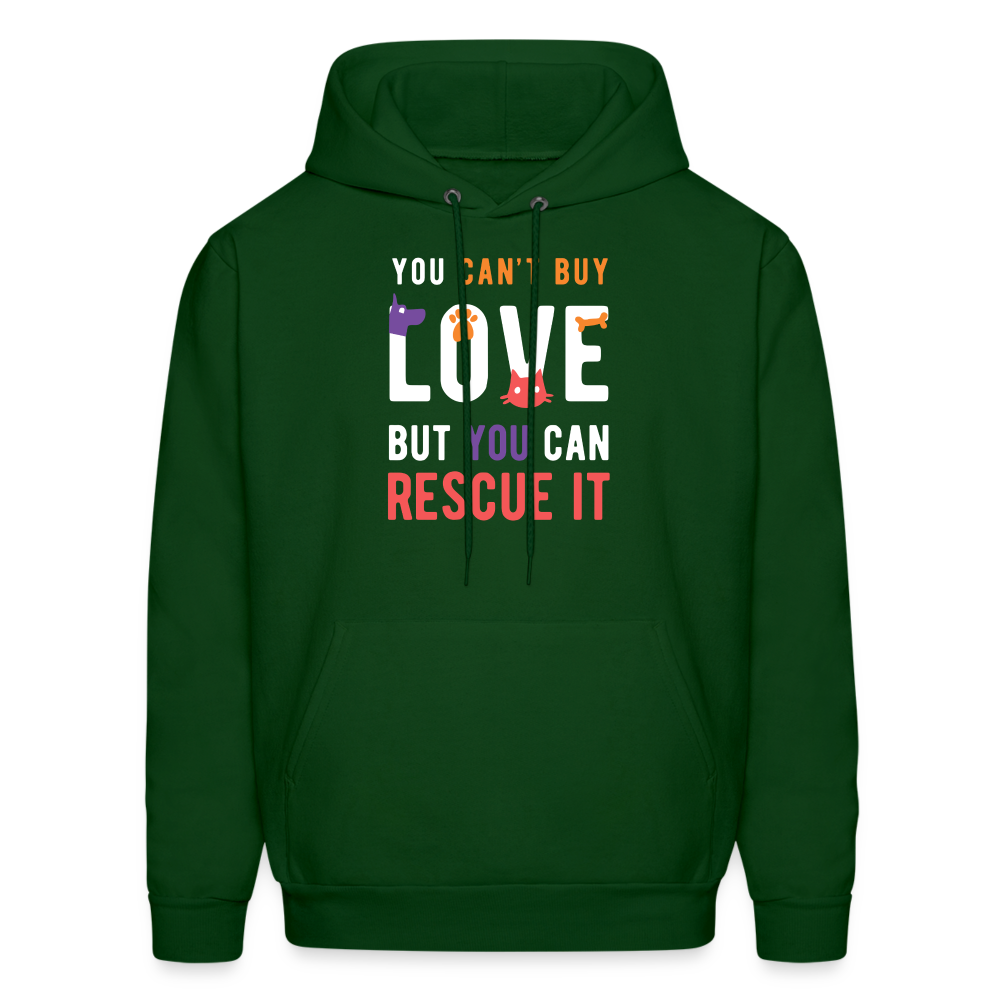 Animal Rescue Hoodie - You can't buy love, but you can rescue it  S00060 Men's Hoodie - forest green
