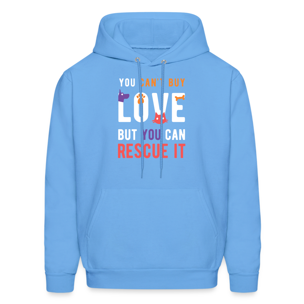 Animal Rescue Hoodie - You can't buy love, but you can rescue it  S00060 Men's Hoodie - carolina blue