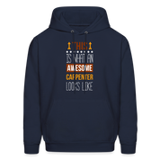 Carpenter Hoodie - This is what an awesome Carpenter looks like  S00096 Men's Hoodie - navy