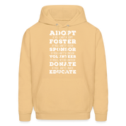 Adopt, if you can't adopt, foster, if you can't foster, sponsor, if you can't sponsor, volunteer.... S00061Men's Hoodie - light gold 