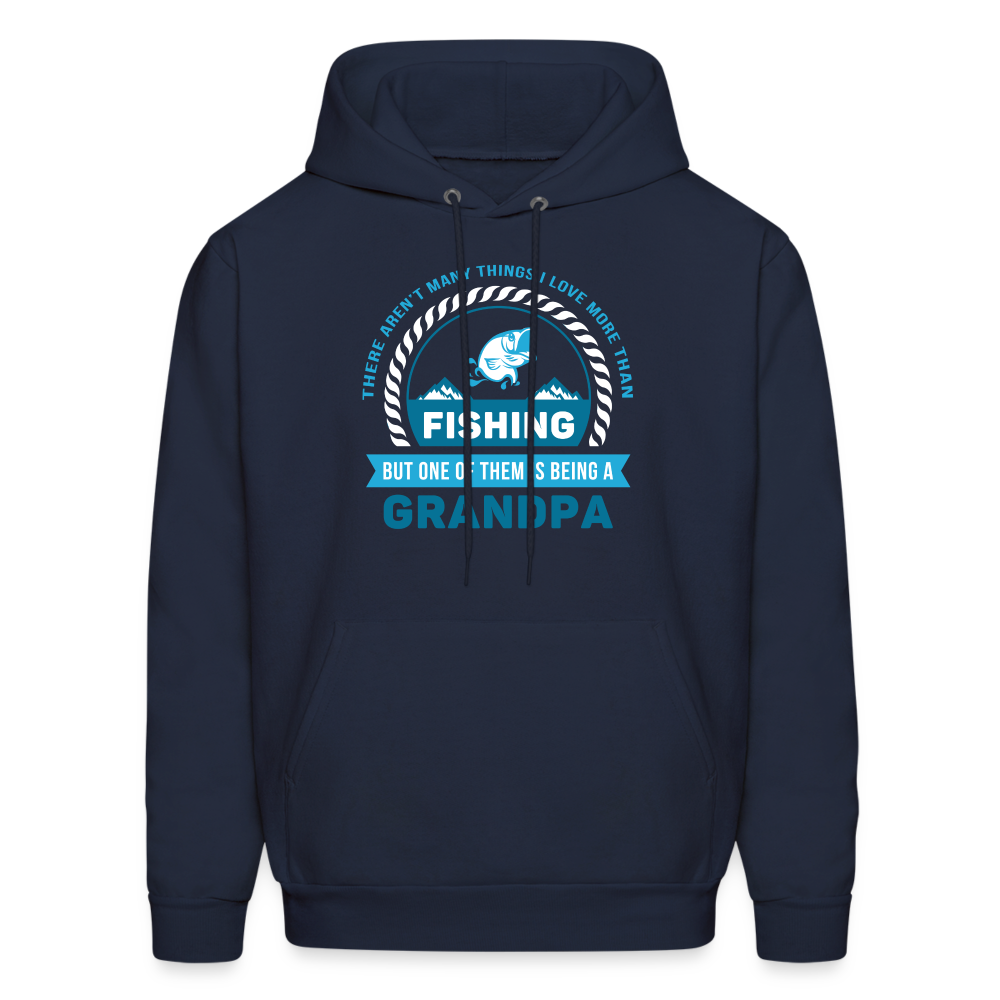 S00608  Grandpa Hoodie - There aren't many things I love more than fishing, but one of them is being a grandpa Father's Day GiftMen's Hoodie - navy