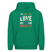 Animal Rescue Hoodie - You can't buy love, but you can rescue it  S00060 Men's Hoodie - kelly green